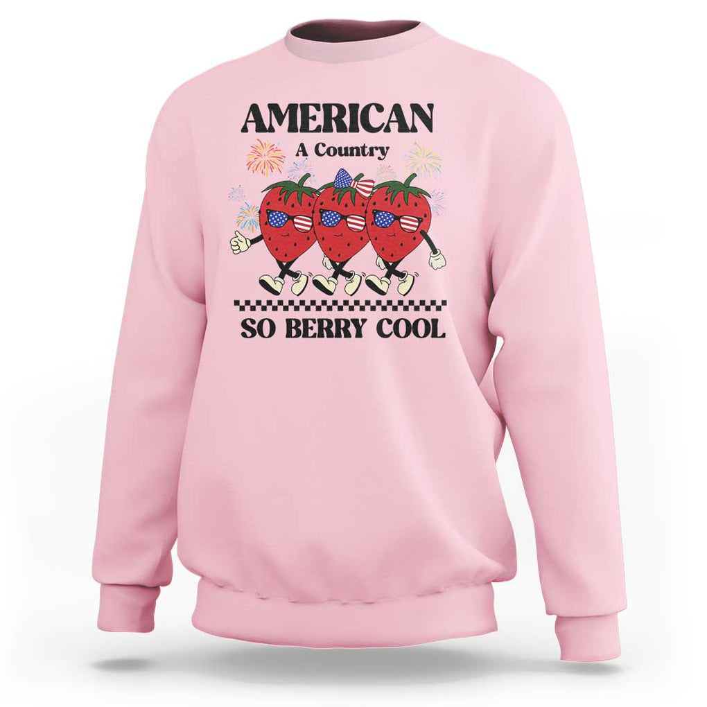 American A Coutry So Berry Cool Sweatshirt Retro Groovy Strawberry Season 4th Of July TS11 Light Pink Print Your Wear
