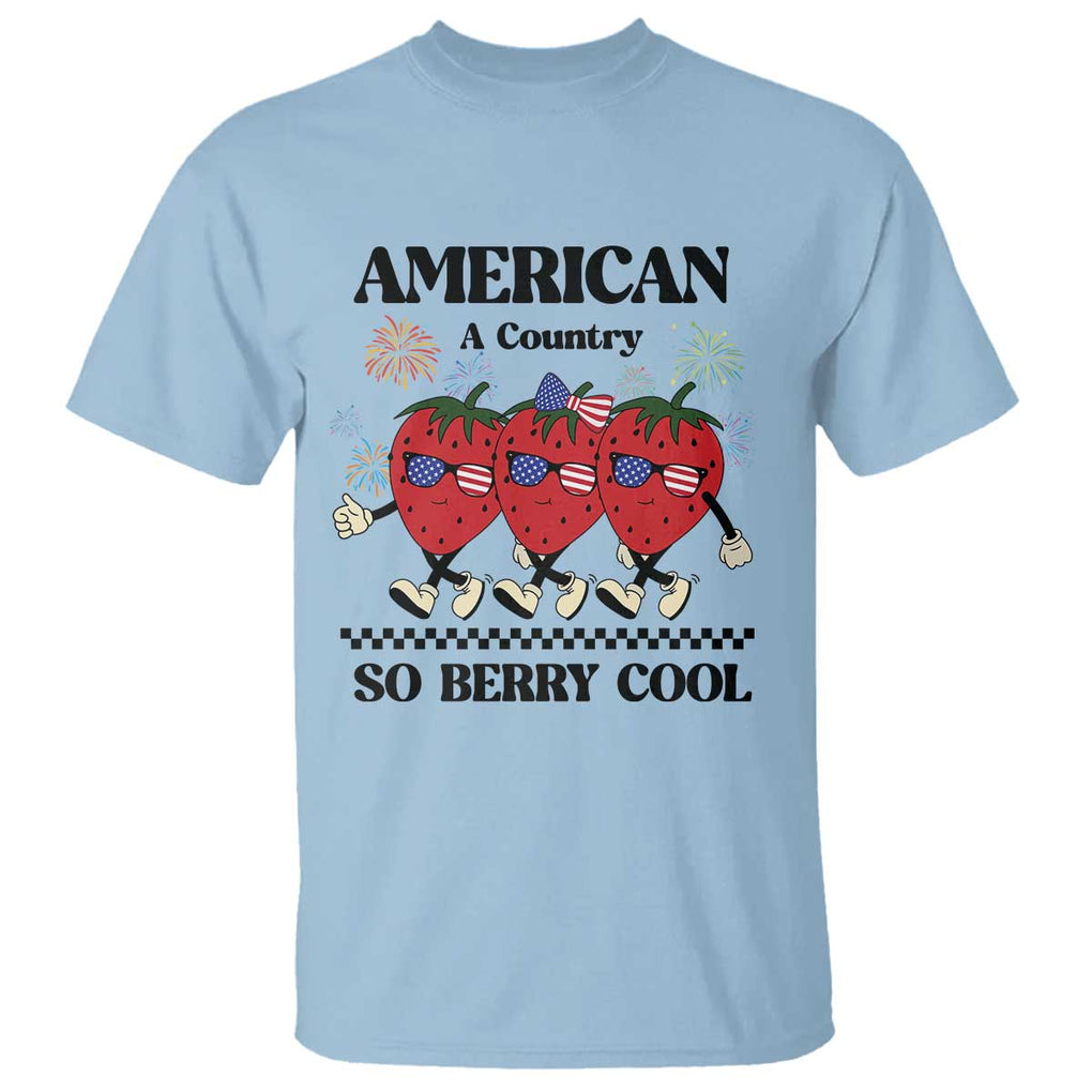 American A Coutry So Berry Cool T Shirt Retro Groovy Strawberry Season 4th Of July TS11 Light Blue Print Your Wear