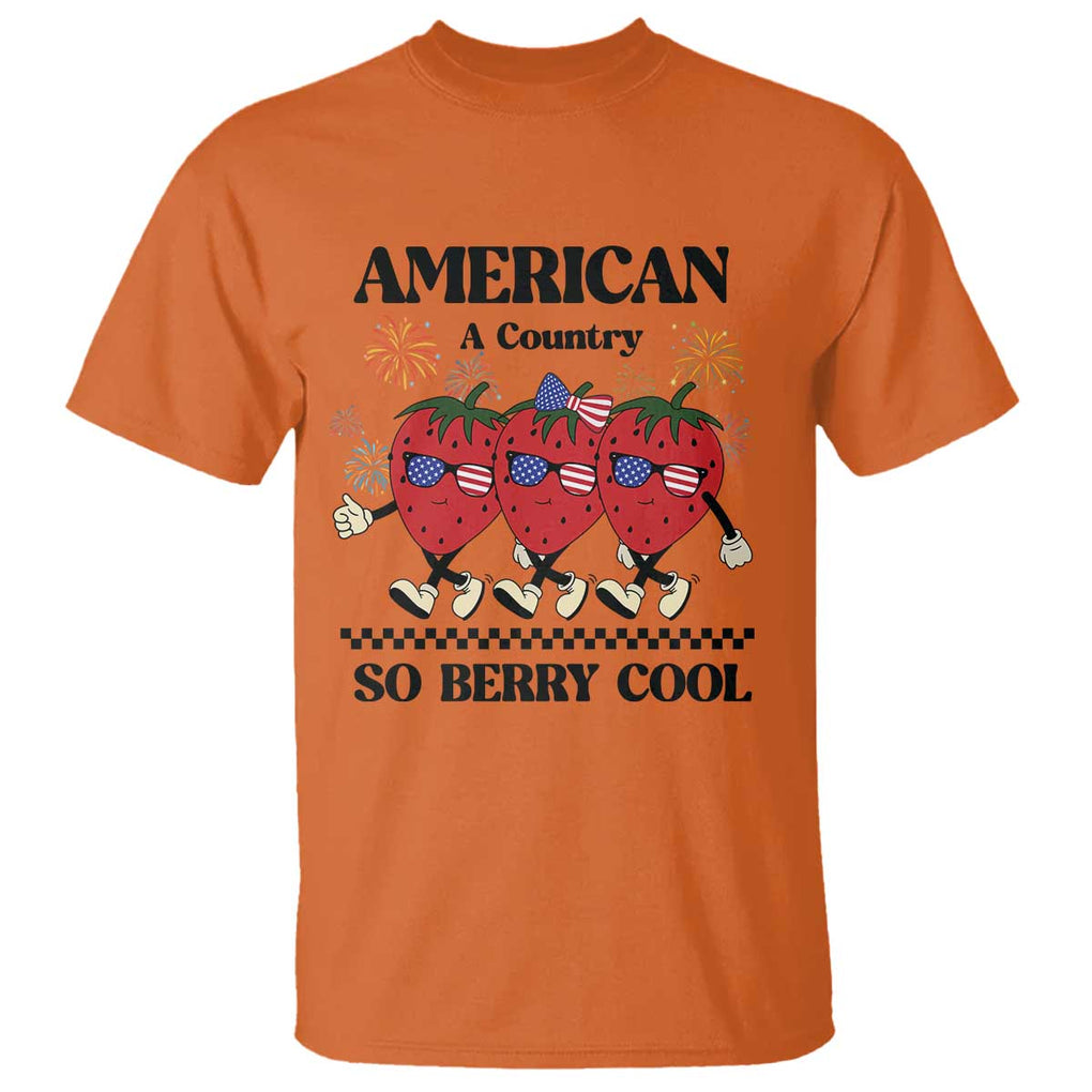 American A Coutry So Berry Cool T Shirt Retro Groovy Strawberry Season 4th Of July TS11 Orange Print Your Wear