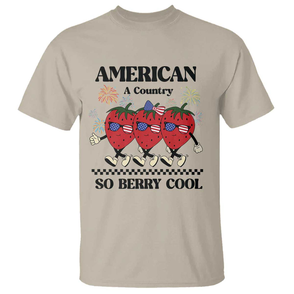 American A Coutry So Berry Cool T Shirt Retro Groovy Strawberry Season 4th Of July TS11 Sand Print Your Wear