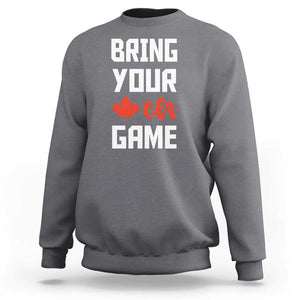 Canada Day Sweatshirt Bring Your Eh Game Canadian Flag Pride Maple Leaf TS11 Charcoal Print Your Wear