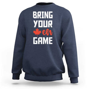Canada Day Sweatshirt Bring Your Eh Game Canadian Flag Pride Maple Leaf TS11 Navy Print Your Wear