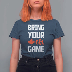 Canada Day T Shirt For Women Bring Your Eh Game Canadian Flag Pride Maple Leaf TS11 Navy Print Your Wear