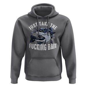 Funny Fisherman Hoodie Just Take Fucking Bait Catfish Hunter Fishing TS11 Charcoal Print Your Wear