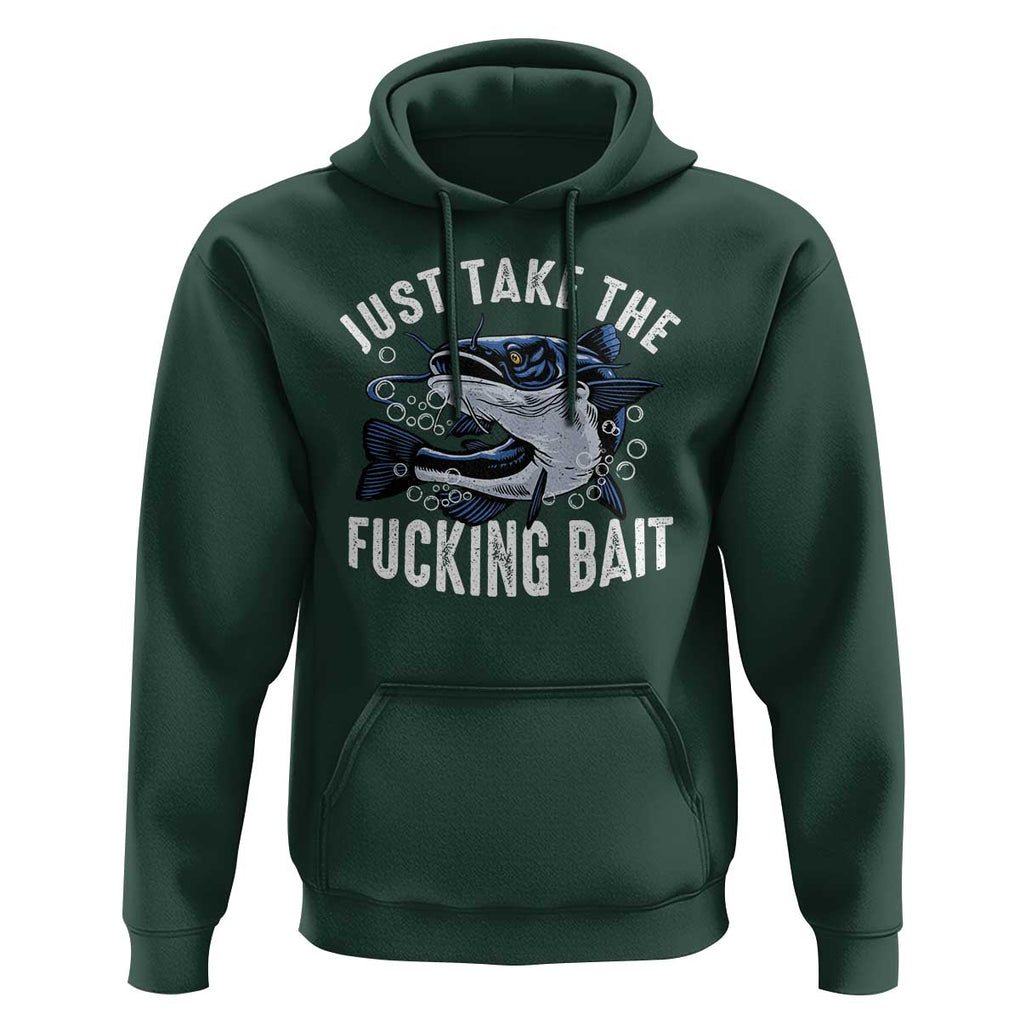 Funny Fisherman Hoodie Just Take Fucking Bait Catfish Hunter Fishing TS11 Dark Forest Green Print Your Wear