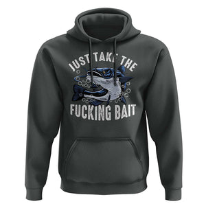 Funny Fisherman Hoodie Just Take Fucking Bait Catfish Hunter Fishing TS11 Dark Heather Print Your Wear