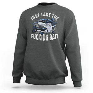 Funny Fisherman Sweatshirt Just Take Fucking Bait Catfish Hunter Fishing TS11 Dark Heather Print Your Wear
