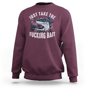 Funny Fisherman Sweatshirt Just Take Fucking Bait Catfish Hunter Fishing TS11 Maroon Print Your Wear