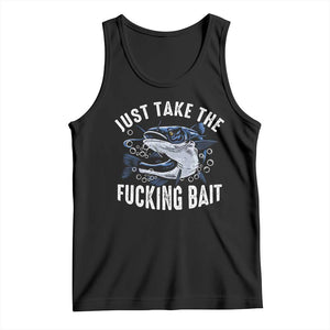 Funny Fisherman Tank Top Just Take Fucking Bait Catfish Hunter Fishing TS11 Black Print Your Wear
