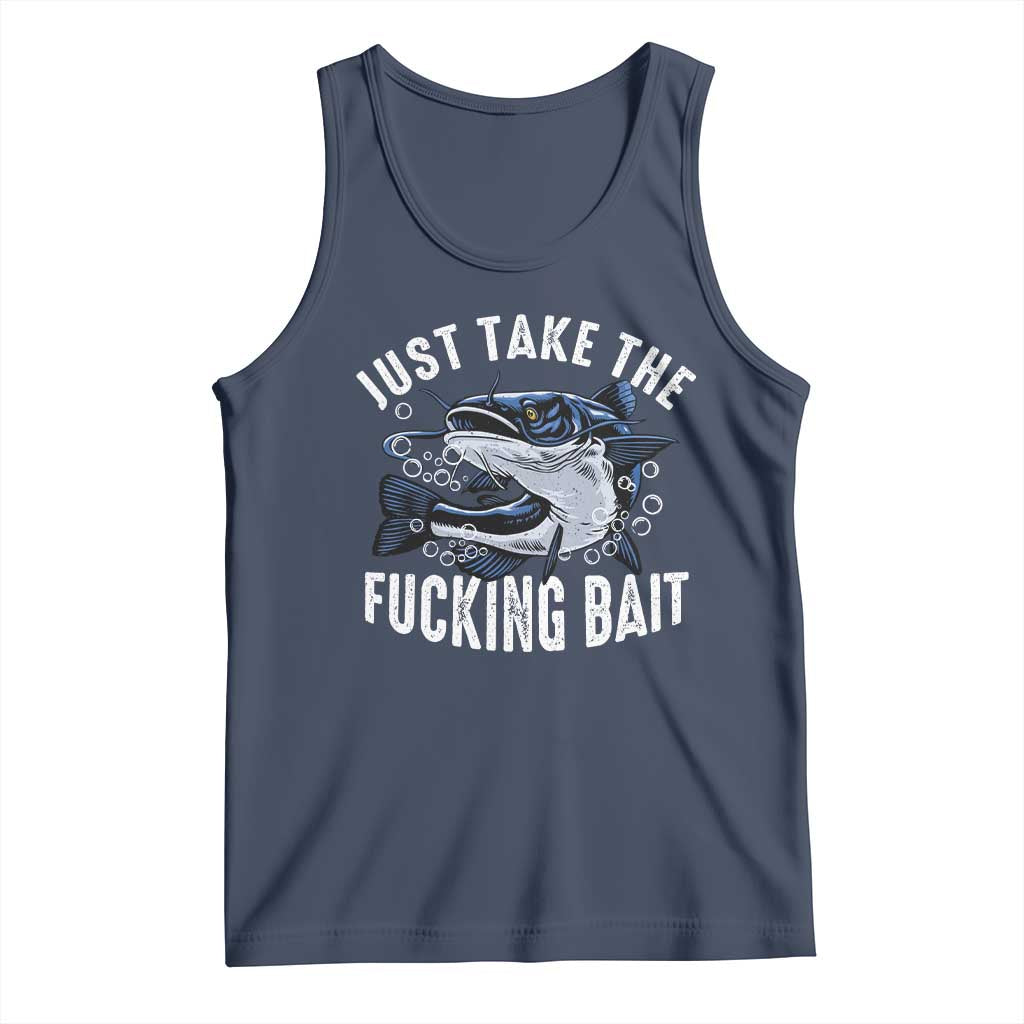Funny Fisherman Tank Top Just Take Fucking Bait Catfish Hunter Fishing TS11 Navy Print Your Wear