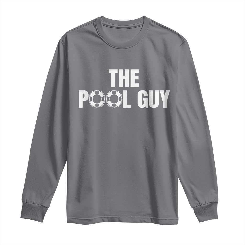 Funny Swimming Lover Long Sleeve Shirt The Pool Guy Expert TS11 Charcoal Print Your Wear