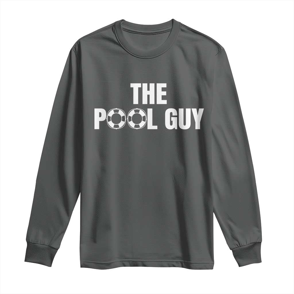 Funny Swimming Lover Long Sleeve Shirt The Pool Guy Expert TS11 Dark Heather Print Your Wear