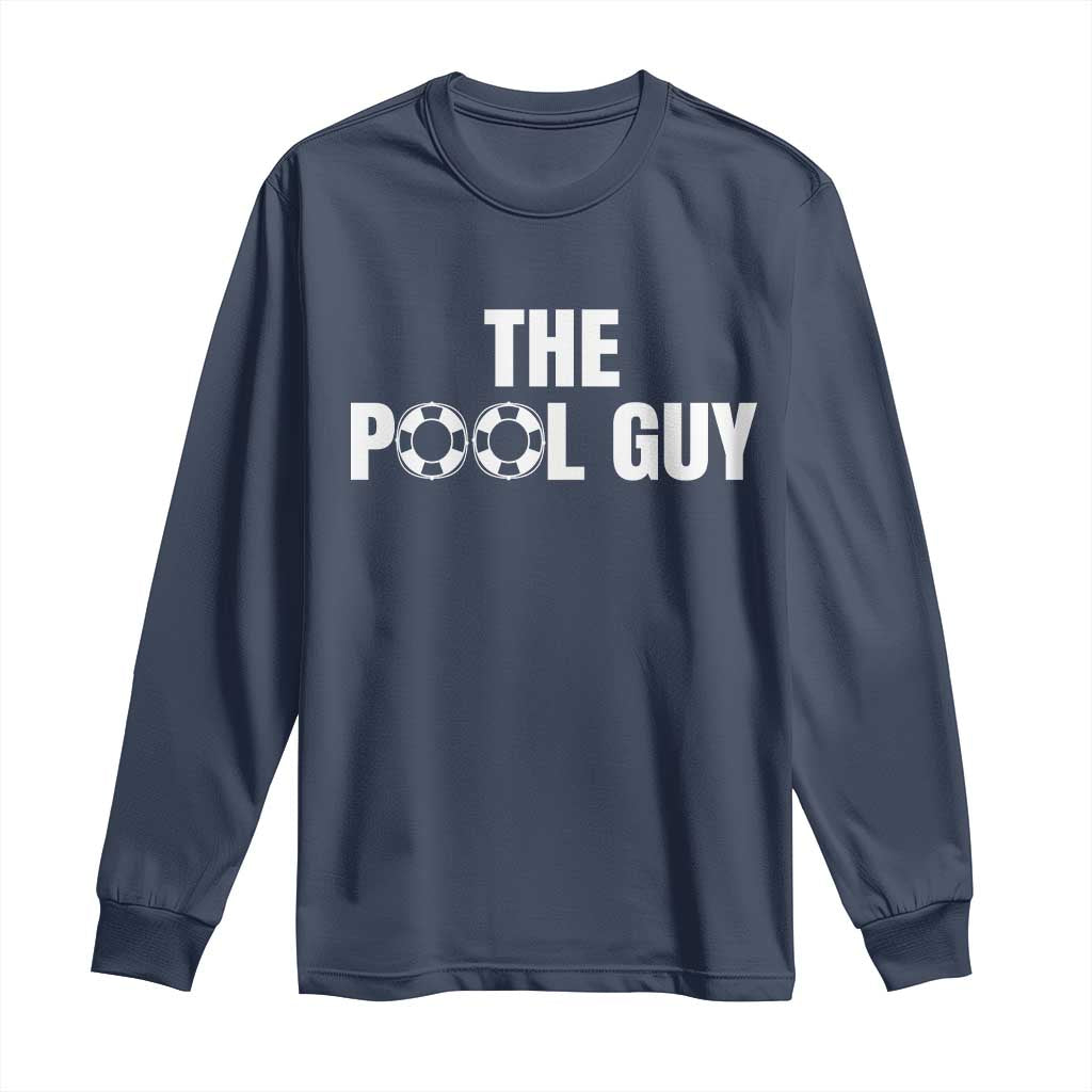 Funny Swimming Lover Long Sleeve Shirt The Pool Guy Expert TS11 Navy Print Your Wear