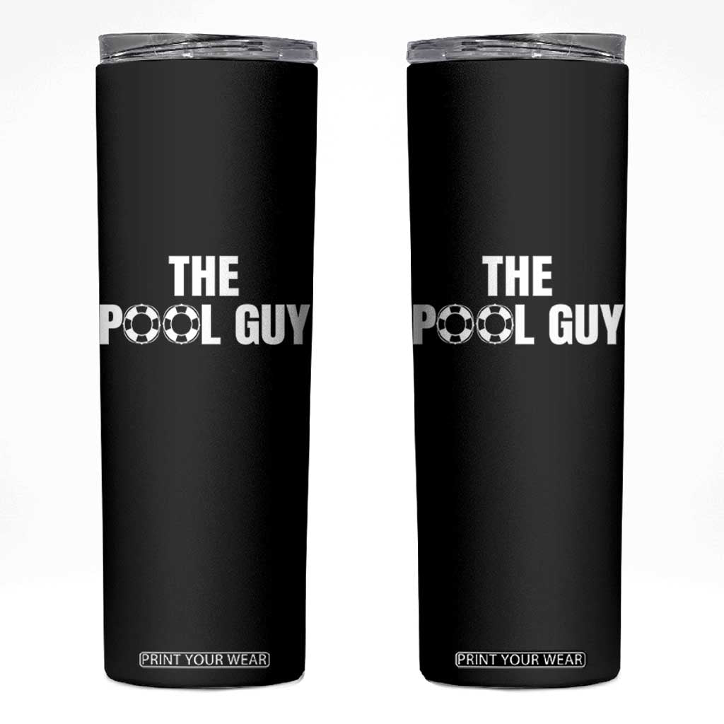 Funny Swimming Lover Skinny Tumbler The Pool Guy Expert TS11 Black Print Your Wear