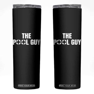 Funny Swimming Lover Skinny Tumbler The Pool Guy Expert TS11 Black Print Your Wear