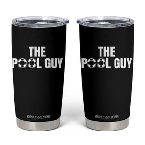Funny Swimming Lover Tumbler Cup The Pool Guy Expert TS11 Black Print Your Wear