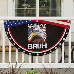 Funny All American Bruh Bald Eagle Patriotic Fan Flag American Flag 4th Of July