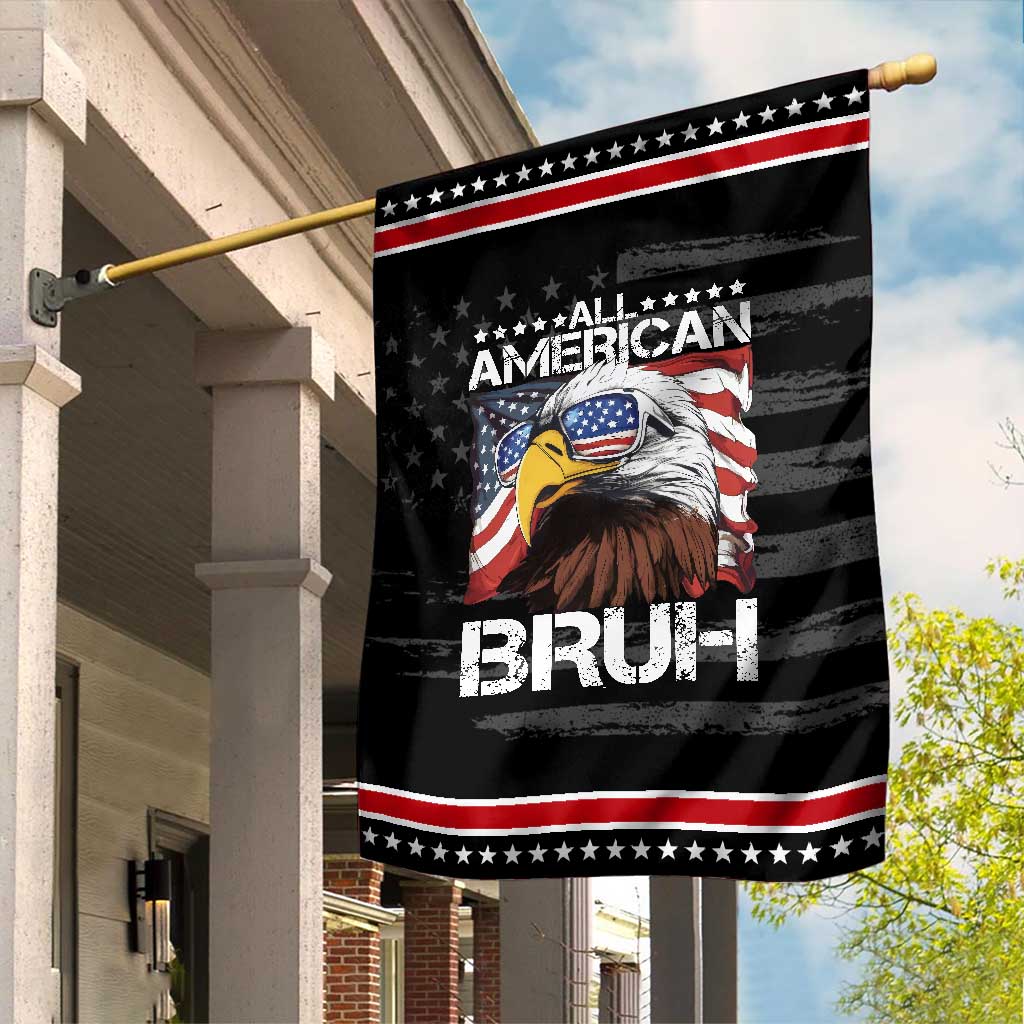 Funny All American Bruh Bald Eagle Garden Flag American Flag 4th Of July Patriotic TS11 Distressed Black Red Print Your Wear