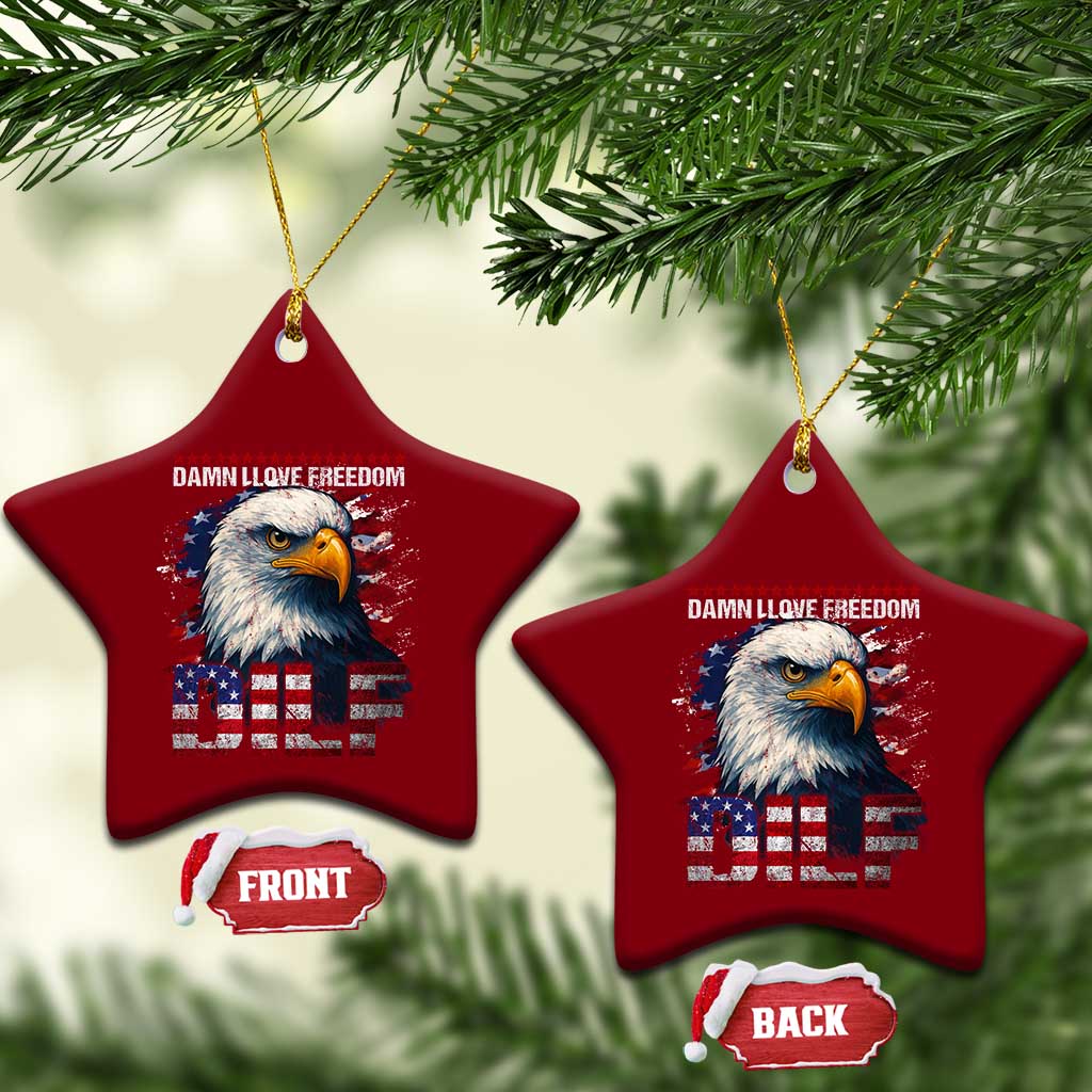 Funny 4th Of July DILF Damn I Love Freedom Ceramic Ornament Vintage Bald Eagle 4th Of July TS11 Print Your Wear