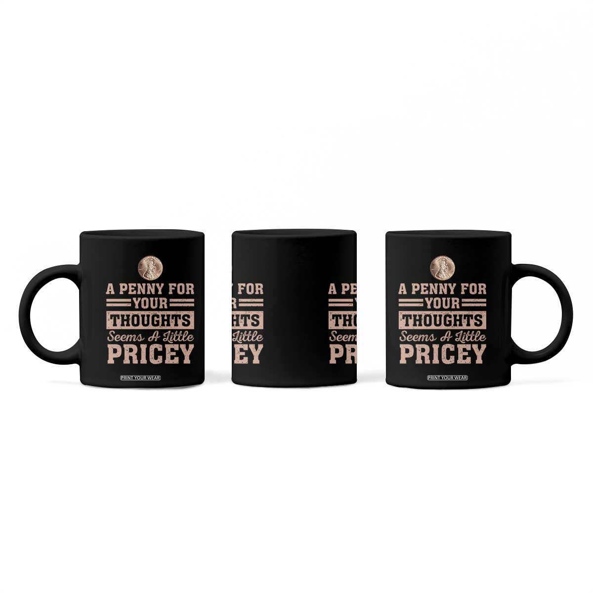 Funny A Penny For Your Thought Seems A Little Pricey Coffee Mug Humor Joke TS11 Print Your Wear