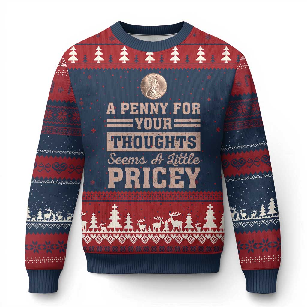 Funny A Penny For Your Thought Seems A Little Pricey Ugly Christmas Sweater Humor Joke TS11 Navy Red Print Your Wear
