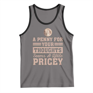 Funny A Penny For Your Thought Seems A Little Pricey Tank Top Humor Joke TS11 Deep Heather Black Print Your Wear