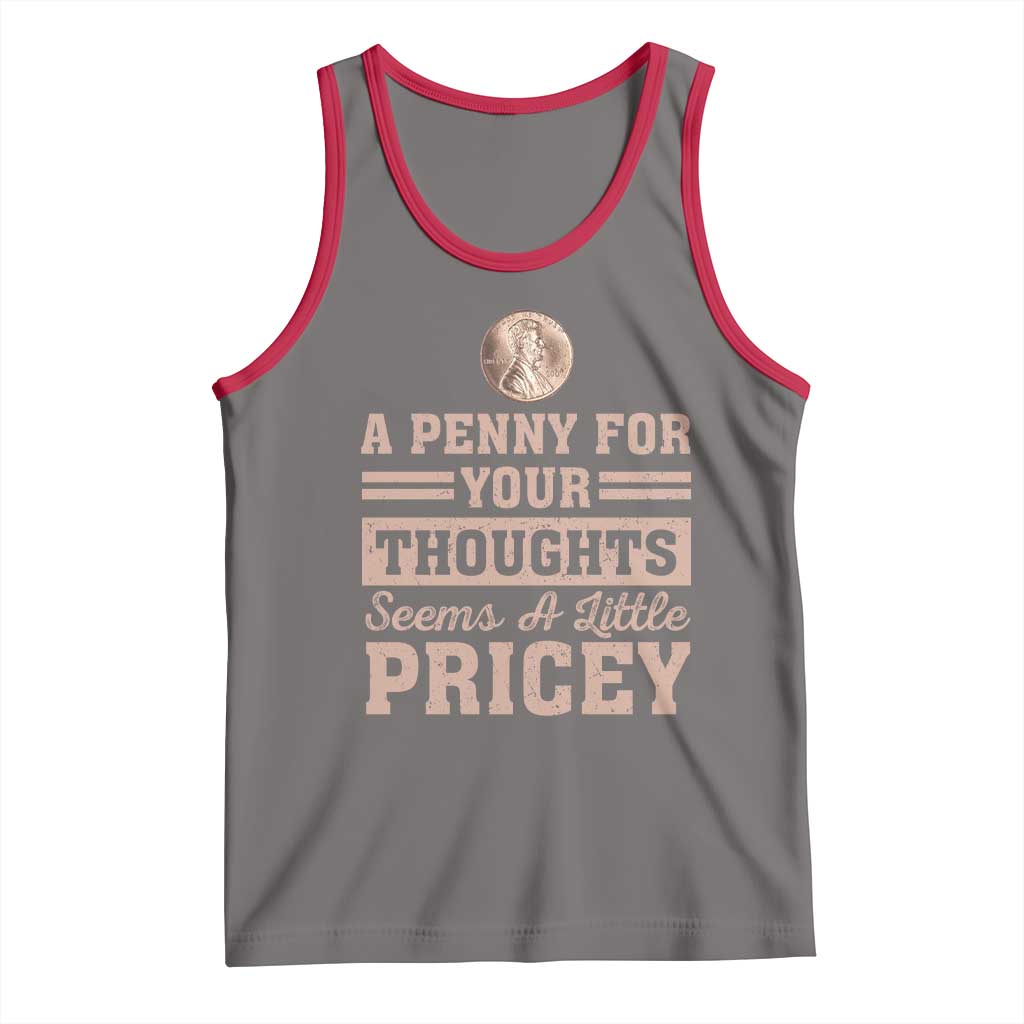 Funny A Penny For Your Thought Seems A Little Pricey Tank Top Humor Joke TS11 Deep Heather Red Print Your Wear