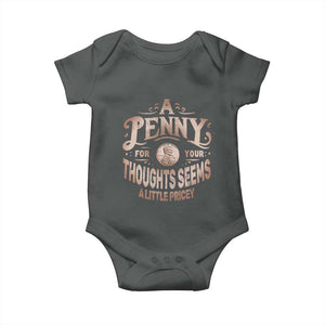 Funny A Penny For Your Thought Seems A Little Pricey Baby Onesie TS11 Dark Heather Print Your Wear