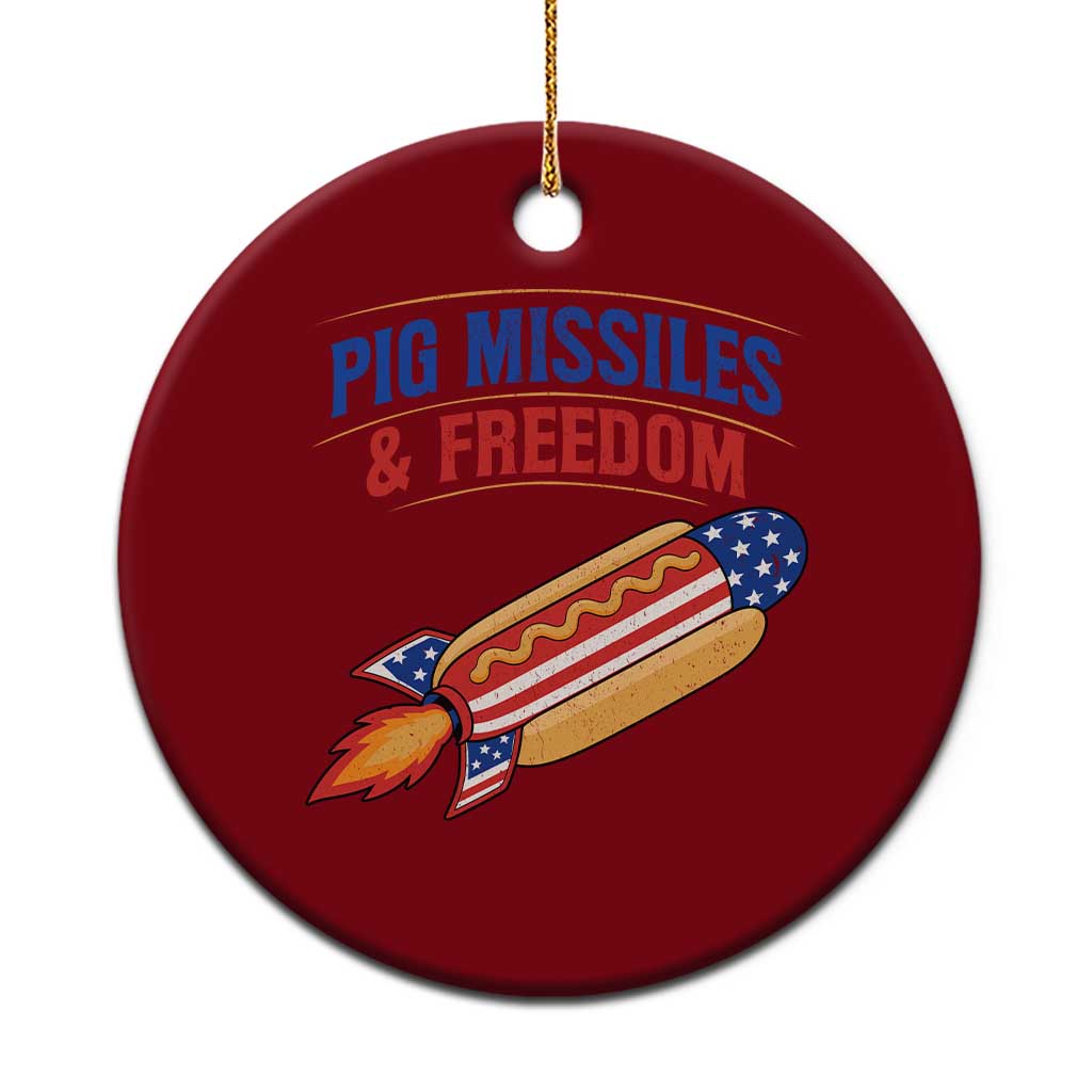 Pig Missiles And Freedom Hot Dog 4th of July Humor Ceramic Ornament TS11 1pc Red Print Your Wear