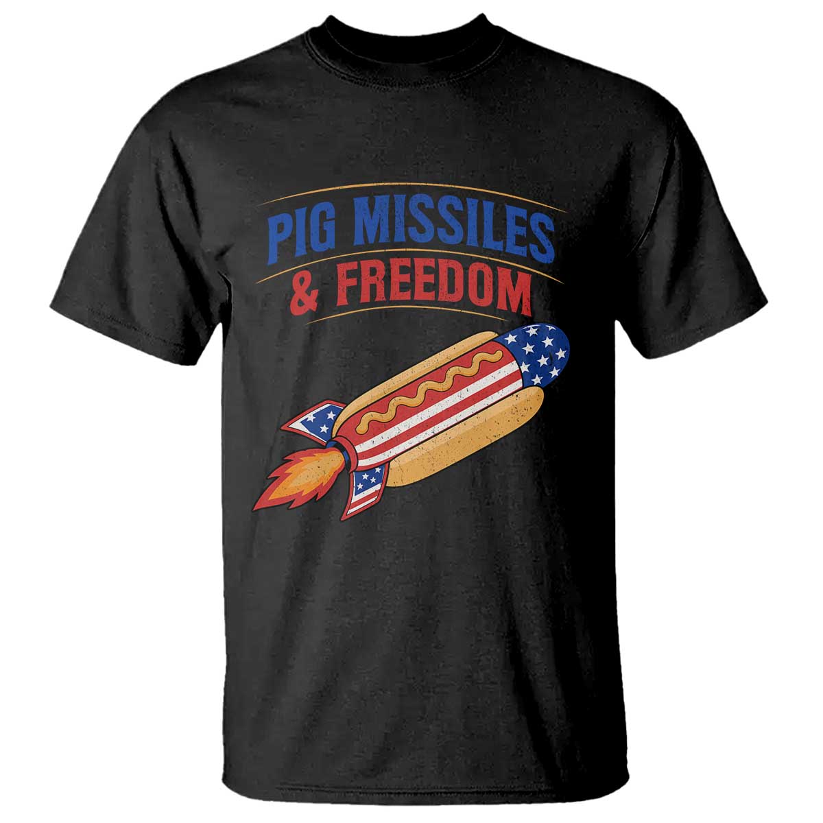 Pig Missiles And Freedom Hot Dog 4th of July Humor T Shirt