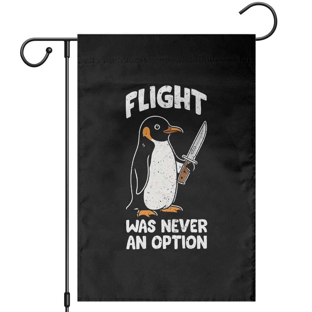 Penguin Flight Was Never An Option Garden Flag Funny Dark Humor