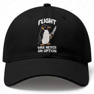 Penguin Flight Was Never An Option Baseball Cap Funny Dark Humor