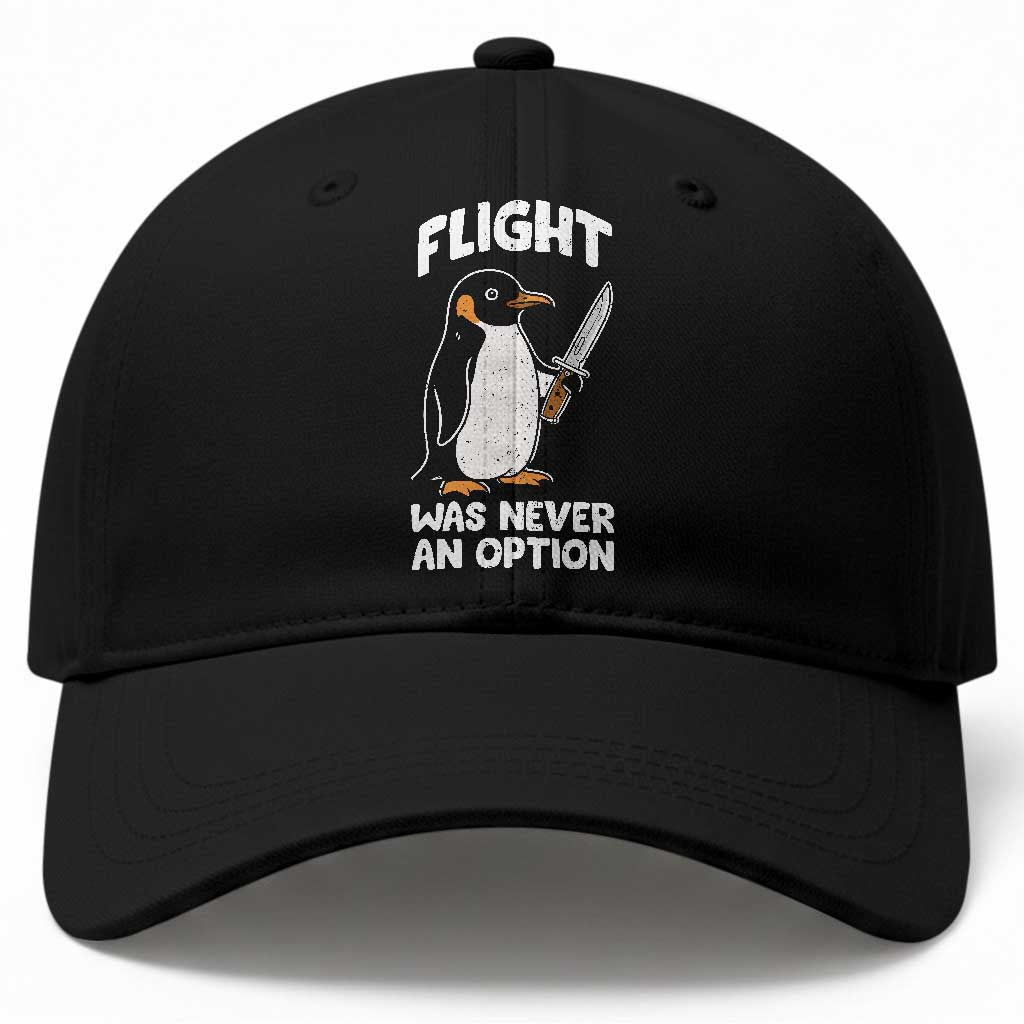 Penguin Flight Was Never An Option Baseball Cap Funny Dark Humor TS11 Print Your Wear