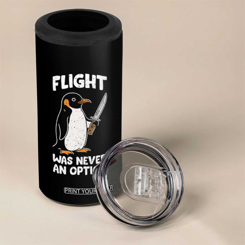 Penguin Flight Was Never An Option 4 in 1 Can Cooler Tumbler Funny Dark Humor
