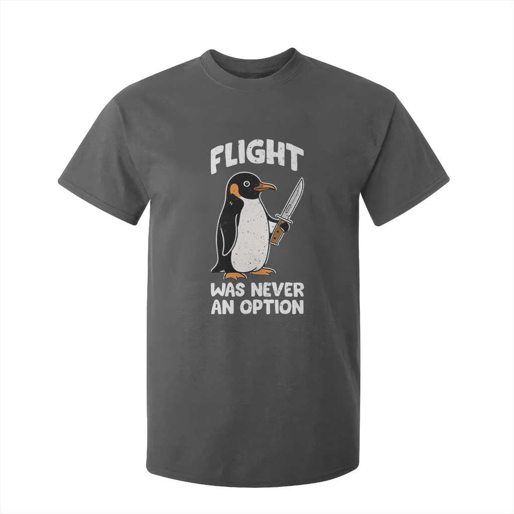 Penguin Flight Was Never An Option T Shirt For Kid Funny Dark Humor