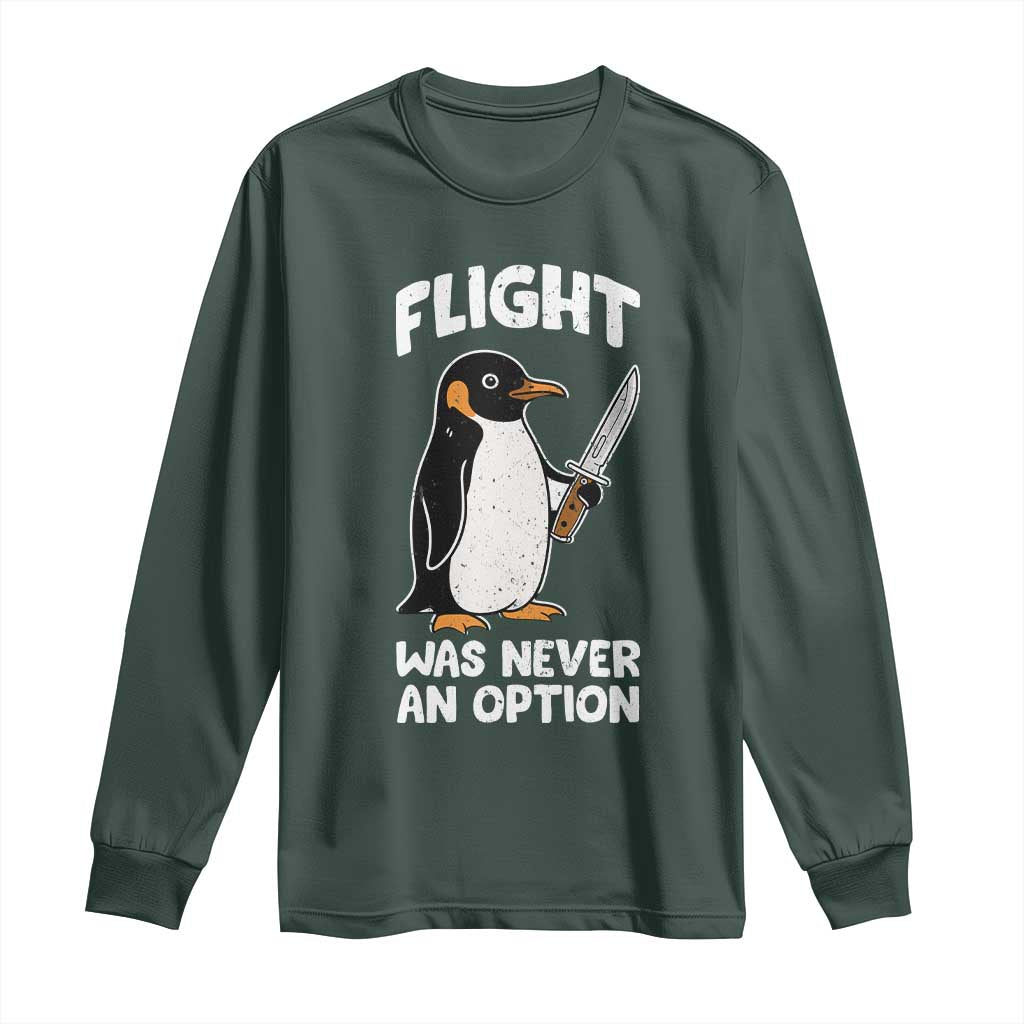 Penguin Flight Was Never An Option Long Sleeve Shirt Funny Dark Humor