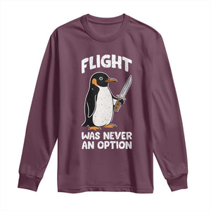 Penguin Flight Was Never An Option Long Sleeve Shirt Funny Dark Humor