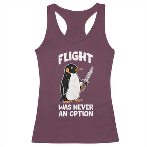 Penguin Flight Was Never An Option Racerback Tank Top Funny Dark Humor