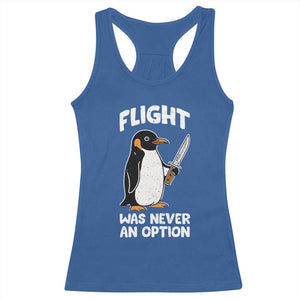 Penguin Flight Was Never An Option Racerback Tank Top Funny Dark Humor