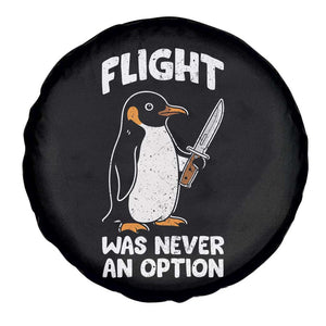 Penguin Flight Was Never An Option Spare Tire Cover Funny Dark Humor