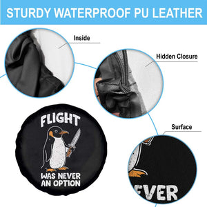 Penguin Flight Was Never An Option Spare Tire Cover Funny Dark Humor