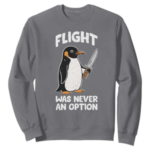 Penguin Flight Was Never An Option Sweatshirt Funny Dark Humor