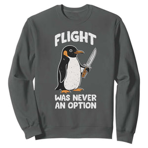 Penguin Flight Was Never An Option Sweatshirt Funny Dark Humor