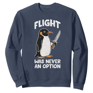 Penguin Flight Was Never An Option Sweatshirt Funny Dark Humor