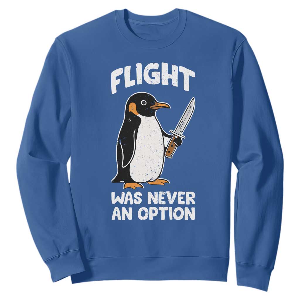 Penguin Flight Was Never An Option Sweatshirt Funny Dark Humor