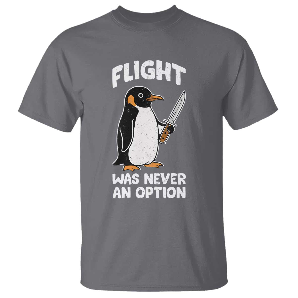 Penguin Flight Was Never An Option T Shirt Funny Dark Humor