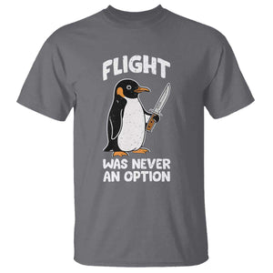 Penguin Flight Was Never An Option T Shirt Funny Dark Humor