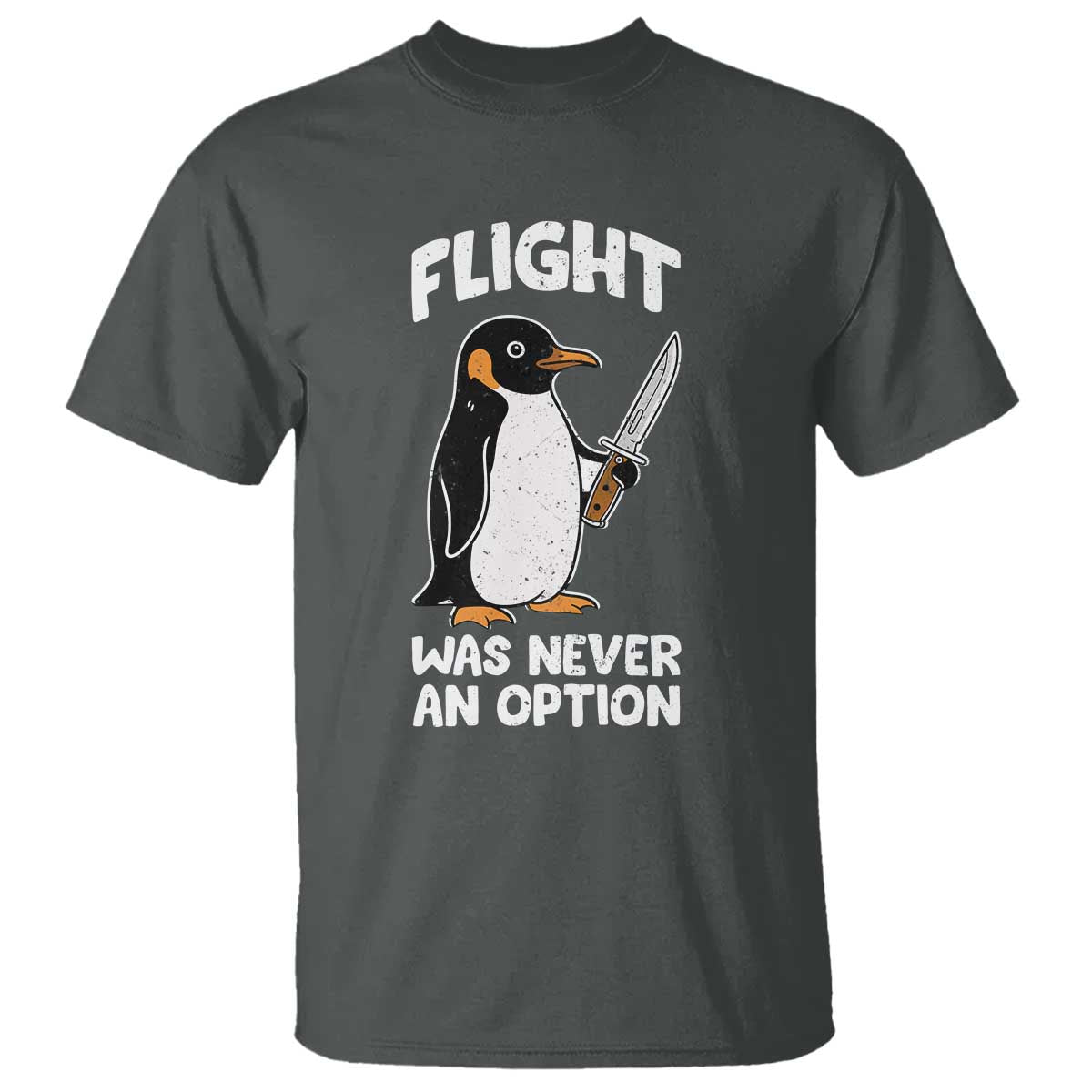Penguin Flight Was Never An Option T Shirt Funny Dark Humor