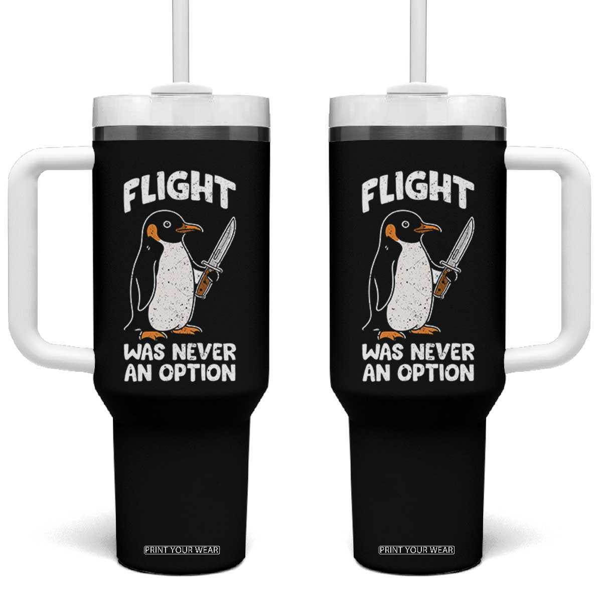 Penguin Flight Was Never An Option Tumbler With Handle Funny Dark Humor