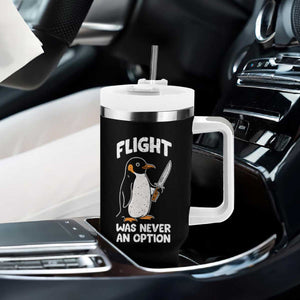 Penguin Flight Was Never An Option Tumbler With Handle Funny Dark Humor